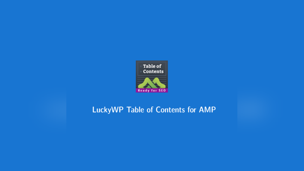 LuckyWP Table of Contents for AMP 1.1.9