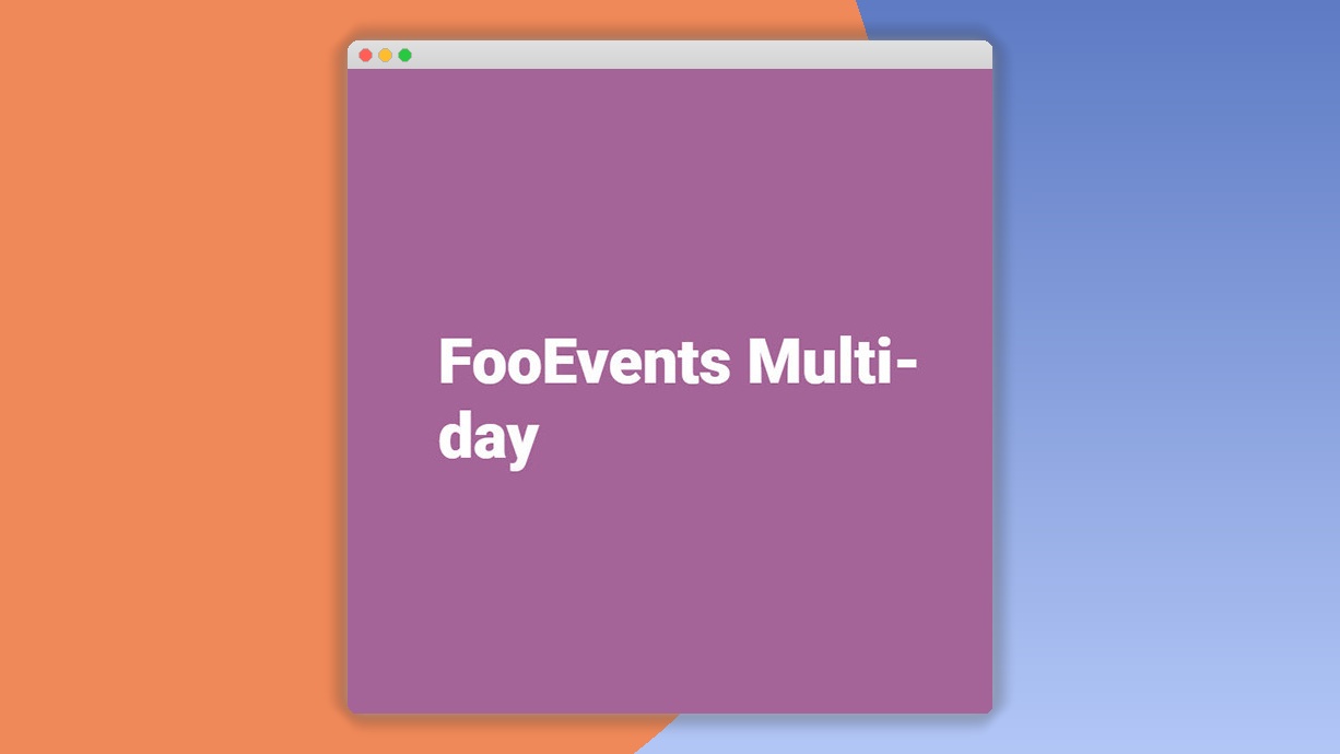 FooEvents Multi-Day 1.7.7