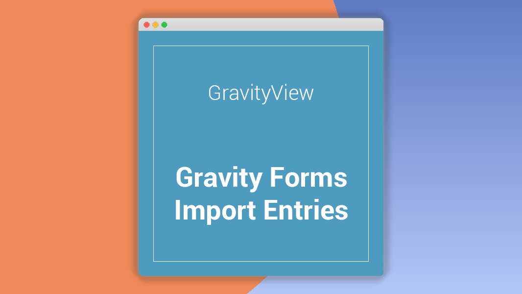 Gravity Forms Import Entries Extension 2.5.1