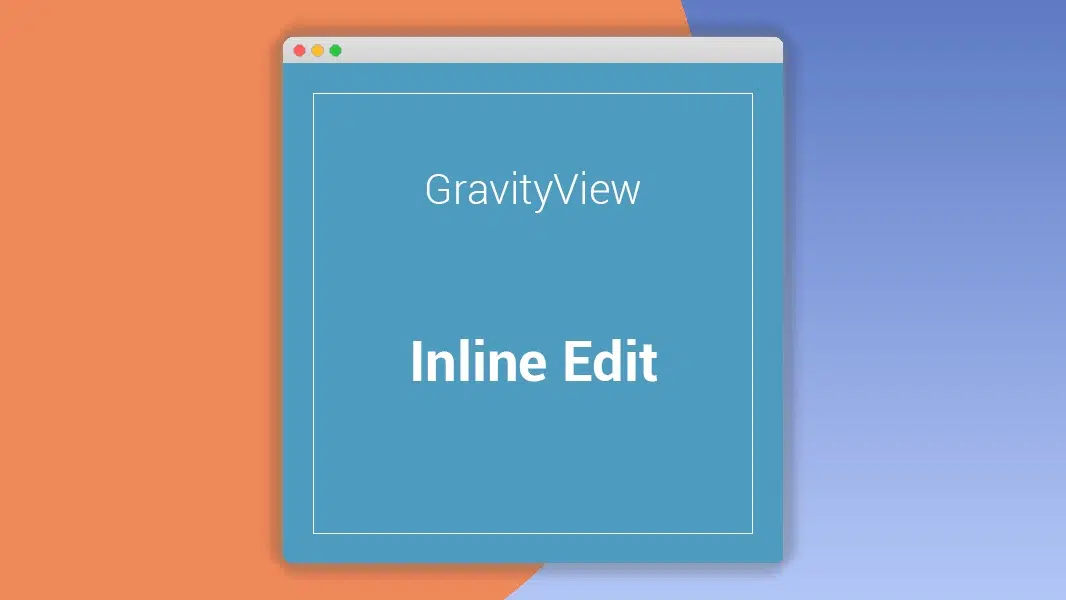Inline Edit by GravityView 2.2.0